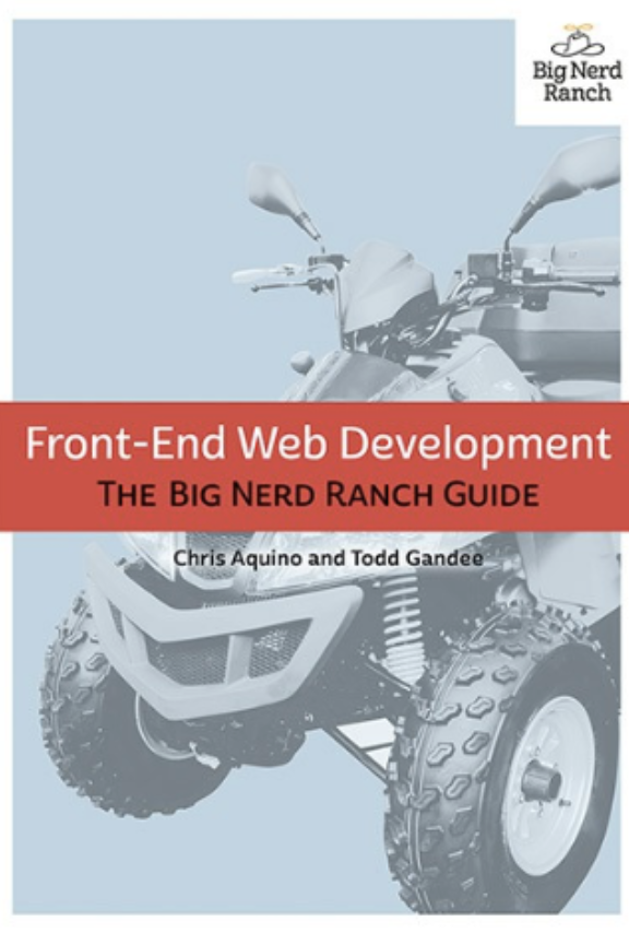 Front-End Web Development: The Big Nerd Ranch Guide